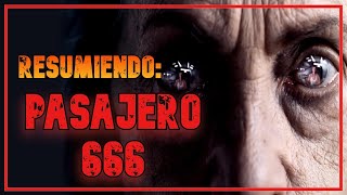 RESUMIENDO PASAJERO 666 2022 😈 El vuelo maldito con plot twist incluido  Resumen en 8 minutos [upl. by Dric]