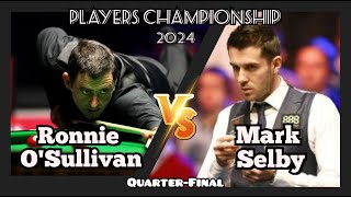 Ronnie OSullivan vs Mark Selby  Players Championship Snooker 2024  QuarterFinal LiveFull Match [upl. by Xylon262]