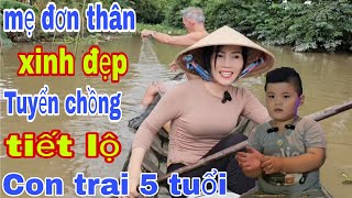 Mẹ Đơn Thân Xinh Đẹp Tuyển Chồng Tiết Lộ Con Trai 5 Tuổi Nói Hết Sự Thật Đau Lòng [upl. by Penelopa968]