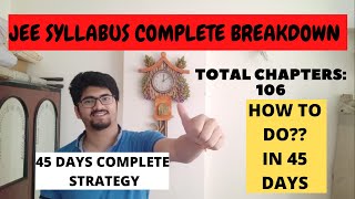 COMPLETE SYLLABUS BREAKDOWN  JEE  2020  45 DAYS BEST STRATEGY  SCORE MINIMUM 150 MARKS [upl. by Iharas]