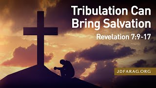 Sunday Sermon Tribulation Can Bring Salvation Revelation 7917  September 22nd 2024 [upl. by Errick76]