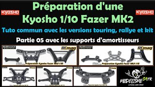 Préparation dune Kyosho Fazer MK2 partie 05  Tuto commun aux versions touring kit et rallye [upl. by Lyons]