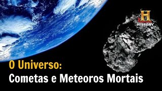 Cometas e Meteoros Mortais O Universo  Documentário History Channel Brasil [upl. by Okihcim]