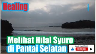 Healing Hilal Syuro Pakai Hijau Di Pantai Selatan [upl. by Ahsimaj917]