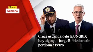 Crece escándalo de la UNGRD hay algo que Jorge Robledo NO LE PERDONA a Petro  Vicky en Semana [upl. by Newell420]