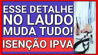 NINGUÃ‰M CONTAVA COM ESSE DETALHE NO LAUDO DA ISENÃ‡ÃƒO DE IPVA [upl. by Aileek670]