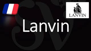 How to Pronounce Lanvin CORRECTLY French Pronunciation [upl. by Grubman]