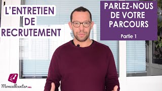 Les questions en entretien de recrutement  Parleznous de votre parcours  Partie 1 [upl. by Ikkir]