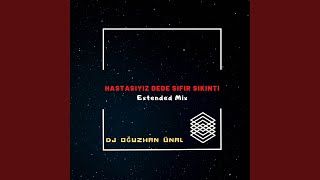 Hastasıyız Dede Sıfır Sıkıntı Extended Mix [upl. by Guerin319]