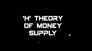 H Theory of Money Supply [upl. by Eskil629]