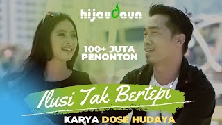 Hijau Daun  Ilusi Tak Bertepi Official Video Clip [upl. by Yoccm343]