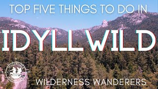 Top Five Things to do in Idyllwild [upl. by Urata689]