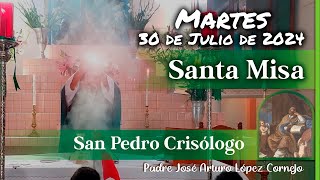 ✅ MISA DE HOY martes 30 de Julio 2024  Padre Arturo Cornejo [upl. by Iphigenia]