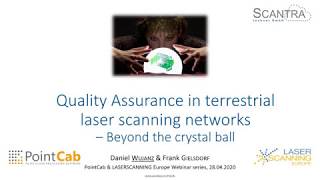 Quality Assurance in terrestrial laser scanning networks – Beyond the crystal ball [upl. by Coit]