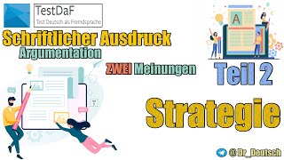 Strategie TestDaF Schriftlicher Ausdruck Argumentation Zwei Meinungen [upl. by Tichonn]