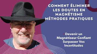 Comment Éliminer les Doutes en Magnétisme Méthodes Pratiques Stage Magnétiseur Formation magnetisme [upl. by Cheatham]