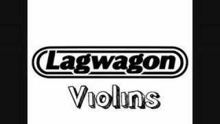 Lagwagon  Violins [upl. by Edmunda406]