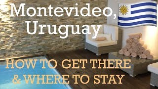 MONTEVIDEO Uruguay Travel Tips How to Get There amp Where to Stay [upl. by Ahrat]