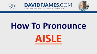 How to Pronounce AISLE 1 Syllable [upl. by Cecelia45]