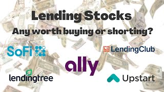 Lending Stocks Deep Dive Any worth buying or shorting upstart sofi ally tree lendingclub [upl. by Roland]