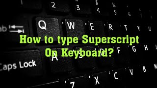 How to type superscript on keyboard [upl. by Screens]