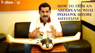 How To Trim An Arduplane with Pixhawk Before Autotune [upl. by Vahe]