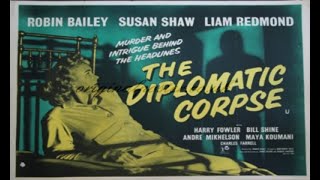 The Diplomatic Corpse 1958 Robin Bailey Susan Shaw Liam Redmond Harry Fowler [upl. by Uzziel]