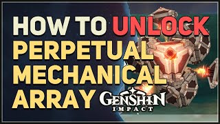 How to Unlock Perpetual Mechanical Array Genshin Impact Boss [upl. by Iclek666]