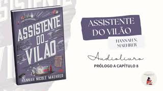 Audiolivro Assistente do Vilão Hannah N Maehrer Prólogo a capitulo 8 [upl. by Natam]