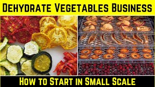 Dehydrate Vegetables Business  How to Start in Small Scale [upl. by Kenn912]