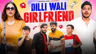 DILLI WALI GIRLFRIEND  Abhishek kohli [upl. by Naujid]