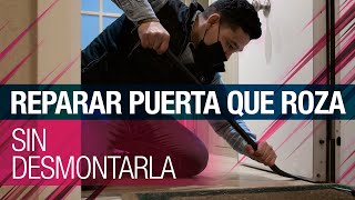 ⚠️Cómo REPARAR una PUERTA que roza el piso sin desmontarlaDIY💪 [upl. by Hughett]