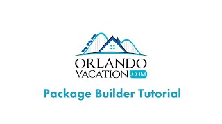 Orlando Vacation Package Builder Tutorial [upl. by Niall]