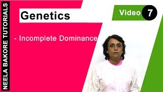 Genetics  Principles of Inheritance amp Variations  NEET  Incomplete Dominance  Neela Bakore [upl. by Margeaux]