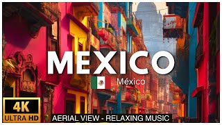 Mexico 🇲🇽 4K ULTRA HD Drone shots  Mexico 4K Aerial view with Relaxing Music [upl. by Rayshell898]