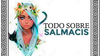 La ninfa SALMACIS SALMÁCIDE  toda su vida y mitos [upl. by Arah]