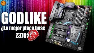 MSI Z370 GODLIKE GAMING  ¿La mejor placa base Z370 REVIEW [upl. by Aryl]