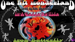 ONE HIT WONDERLAND quotInaGaddadaVidaquot by Iron Butterfly [upl. by Biggs98]