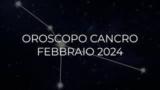 Oroscopo Cancro Febbraio 2024 [upl. by Eizzil]