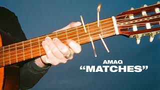 AMAG  Matches Official Audio [upl. by Etnaik]