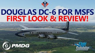 PMDG DC6 for MSFS  First Look amp Review  New Aircraft Addon Douglas DC6 Cloudmaster [upl. by Zanze120]