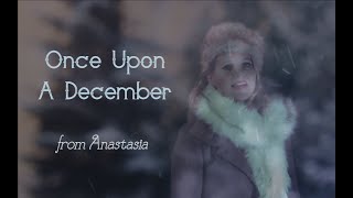 ONCE UPON A DECEMBER from the Anastasia soundtrack  Joanna Henwood [upl. by Padgett713]