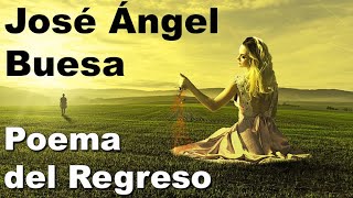 JOSÉ ÁNGEL BUESA  Poema del Regreso  Voz FENETÉ [upl. by Pebrook]