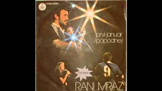 Rani Mraz  Prvi januar popodne  Audio 1979 HD [upl. by Mihe]