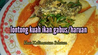 Cara masak lontong kuahikan gabusharuan khas Banjarmasin Kalsel [upl. by Leary77]