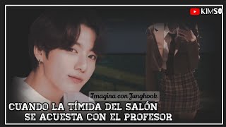 quotCUANDO LA TÍMIDA DEL SALÓN SE ACUESTA CON EL PROFESORquot  Imagina con Jungkook 12 [upl. by Arjun]