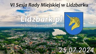 Lidzbark TV VI SESJA RADY MIEJSKIEJ W LIDZBARKU 25072024 r [upl. by Anetta]