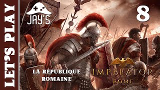 FR Imperator Rome  La République Romaine  Épisode 8 [upl. by Dnomayd]