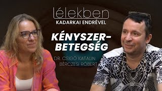 Lélekben  KÉNYSZERBETEGSÉG  Dr Csigó Katalin és Bérczesi Róbert Klubrádió [upl. by Ikir]