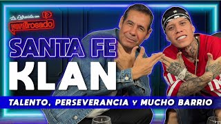 SANTA FE KLAN talento perseverancia Y MUCHO BARRIO  La entrevista con Yordi Rosado [upl. by Alleber]